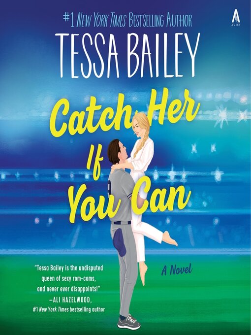 Title details for Catch Her If You Can by Tessa Bailey - Wait list